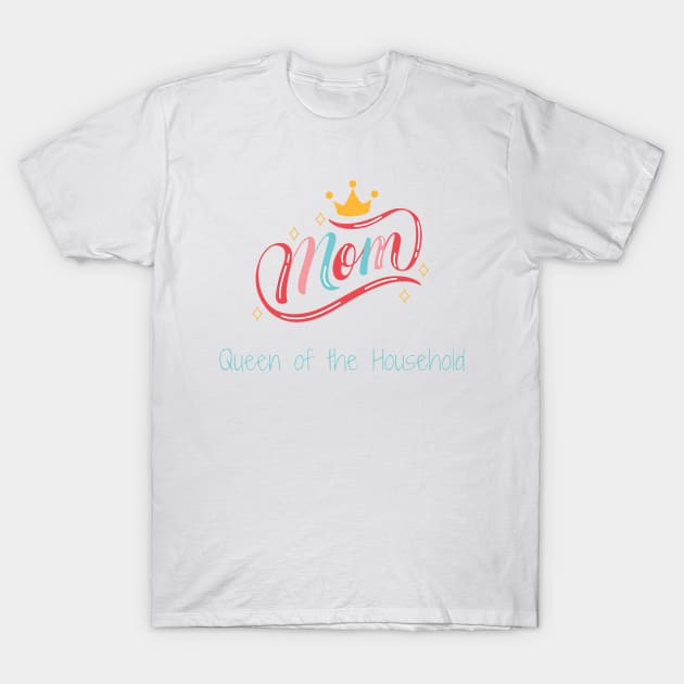 Queen, Mothers Day, Gift for Wife T-Shirt by Peacock-Design